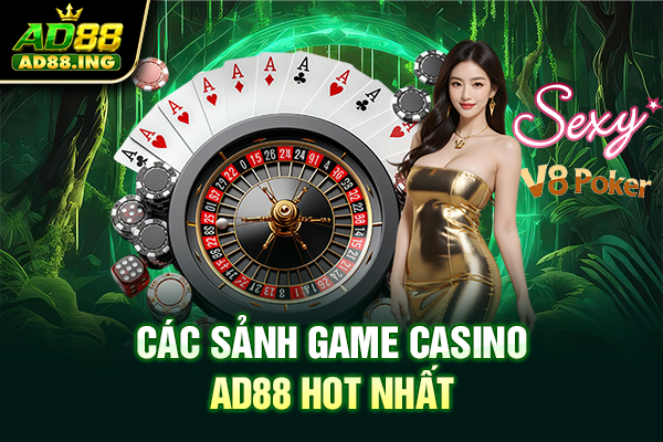 Các sảnh game casino ad88 hot nhất