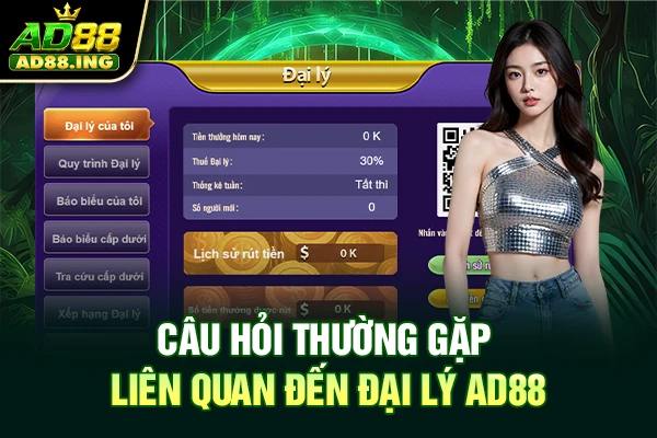 Câu hỏi thường gặp liên quan đến đại lý AD88