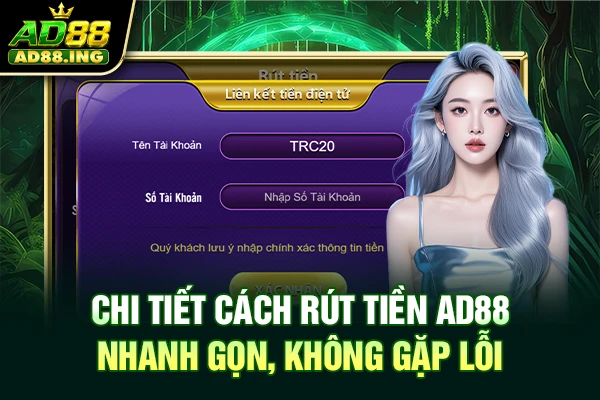 Chi tiết cách rút tiền AD88 nhanh gọn, không gặp lỗi