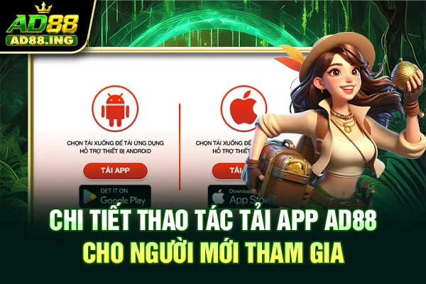 Chi tiết thao tác tải app AD88 cho người mới tham gia
