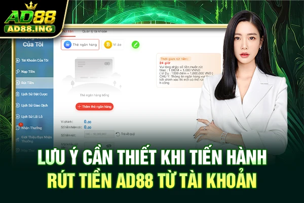 Lưu ý cần thiết khi tiến hành rút tiền AD88 từ tài khoản
