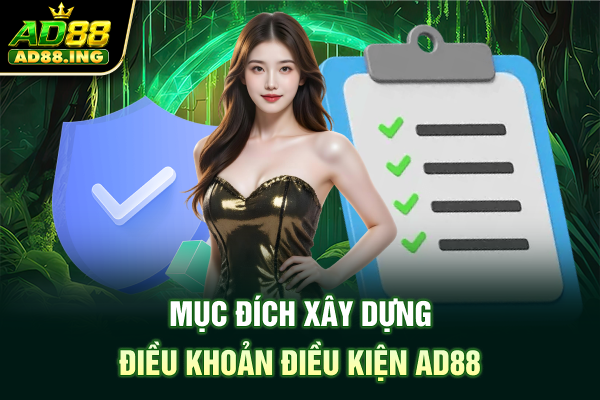Mục đích xây dựng điều khoản điều kiện ad88