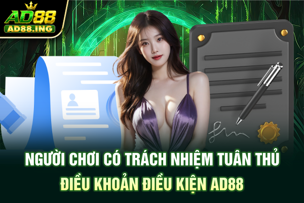Người chơi có trách nhiệm tuân thủ điều khoản điều kiện ad88