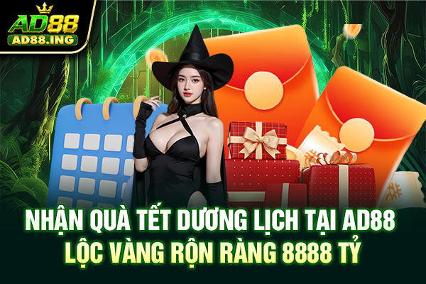 Nhận Quà Tết Dương Lịch Tại AD88: Lộc Vàng Rộn Ràng 8888 Tỷ