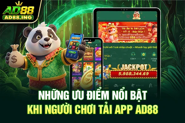 Những ưu điểm nổi bật khi người chơi tải app AD88
