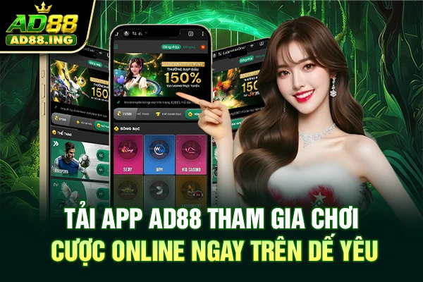 Tải App AD88 Tham Gia Chơi Cược Online Ngay Trên Dế Yêu